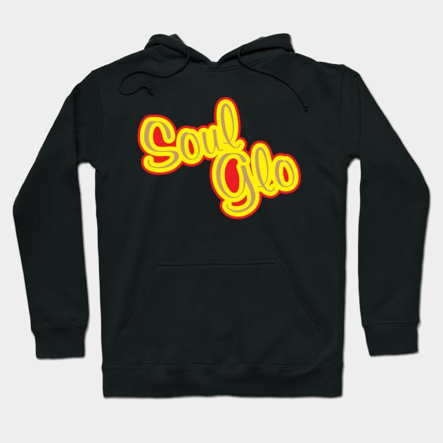 Just Let Your Soul Glo! Hoodie by Posermonkey